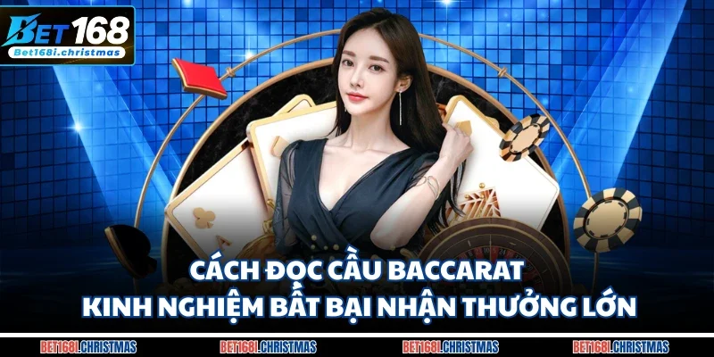 Cách đọc cầu Baccarat
