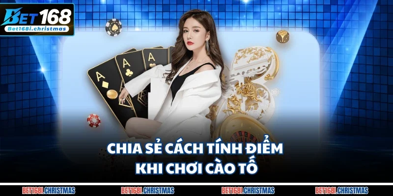 Chia sẻ cách tính điểm khi chơi cào tố