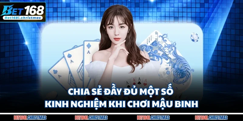 Chia sẻ đầy đủ một số kinh nghiệm khi chơi Mậu Binh