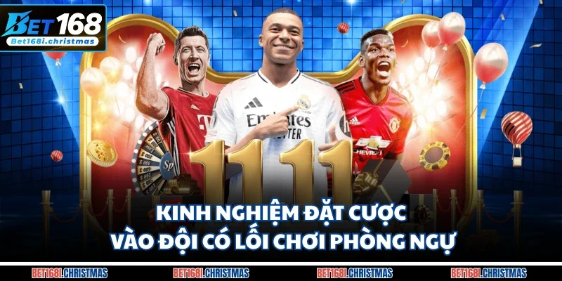 Kinh nghiệm đặt cược vào đội có lối chơi phòng ngự
